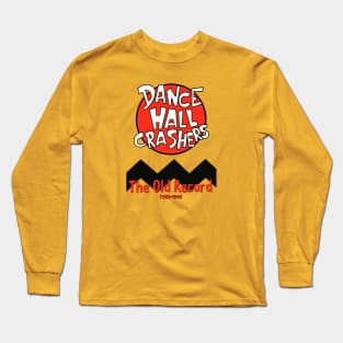 Dance Hall Crashers The Old Record Long Sleeve T-Shirt